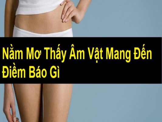 Điềm báo khi mơ âm vật