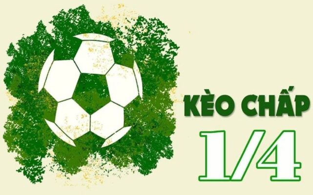 Tìm hiểu về kèo chấp ¼
