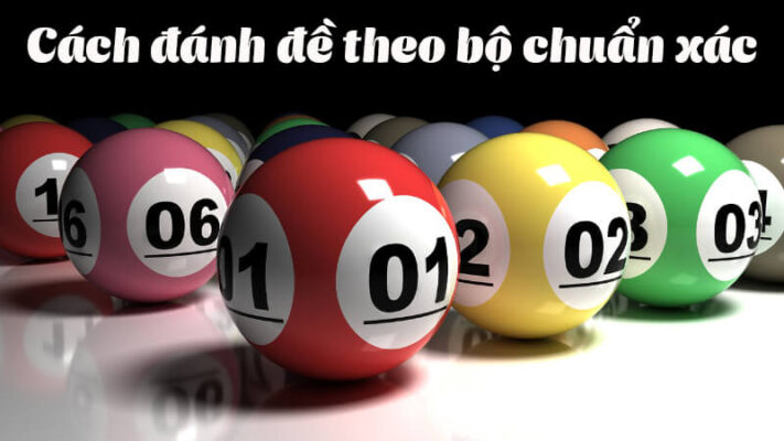Lưu ý lô thủ cần đặc biệt quan tâm khi đánh đề theo bộ