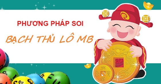 Bật mí vài cách soi cầu bạch thủ miền Bắc hay