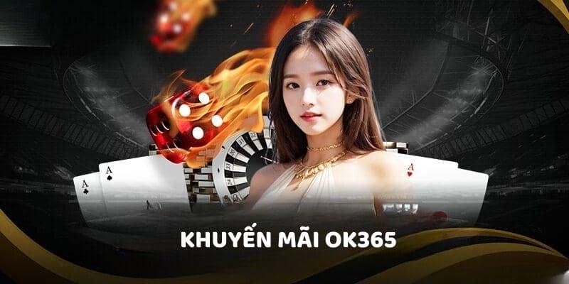 Một số nội dung sơ lược liên quan đến khuyến mãi OK365